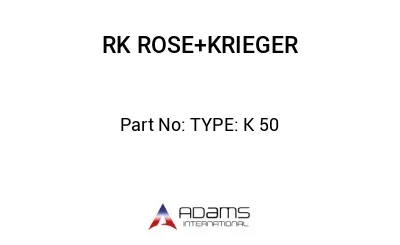 TYPE: K 50